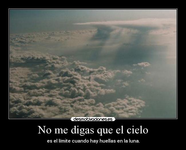 No me digas que el cielo -