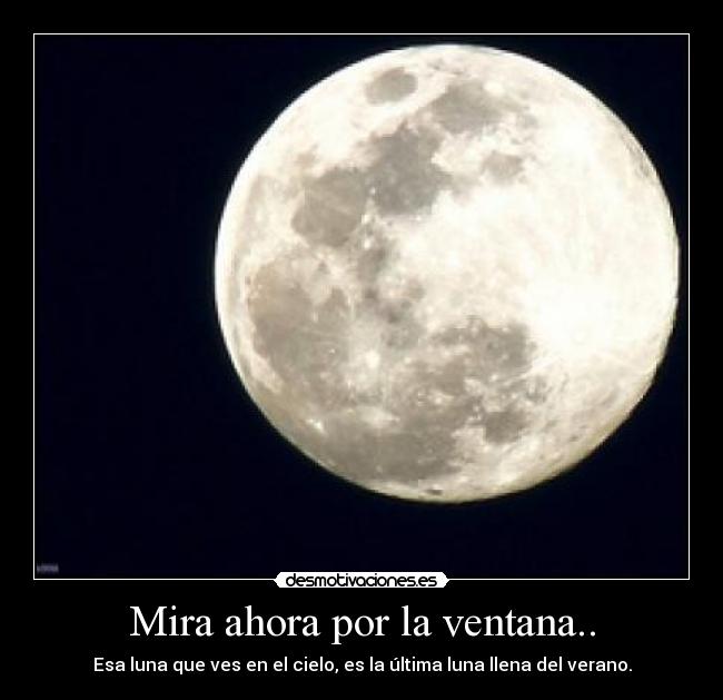 Mira ahora por la ventana.. - 