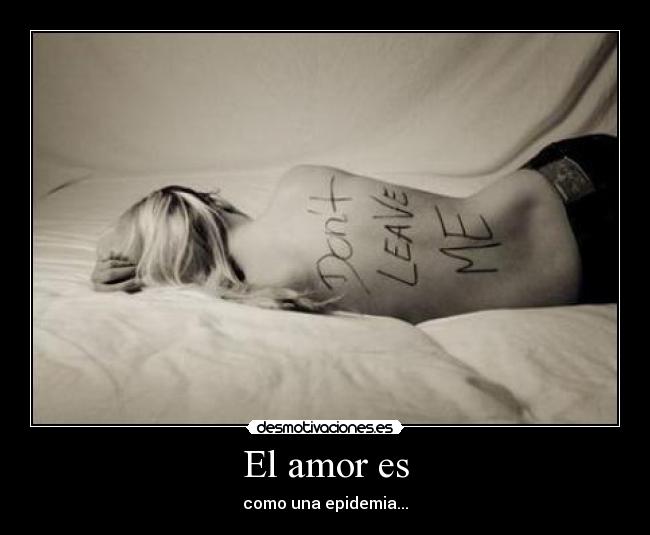 El amor es - como una epidemia...