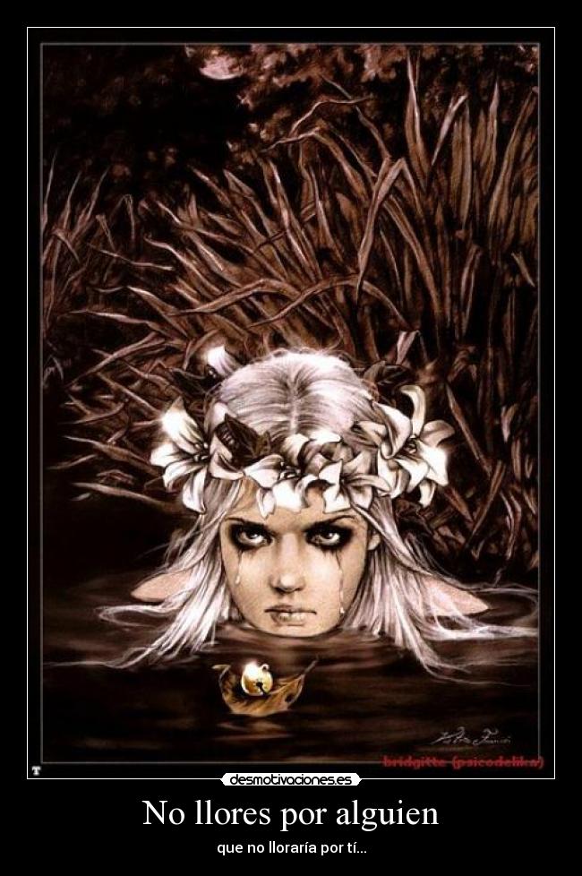 No llores por alguien - que no lloraría por tí...