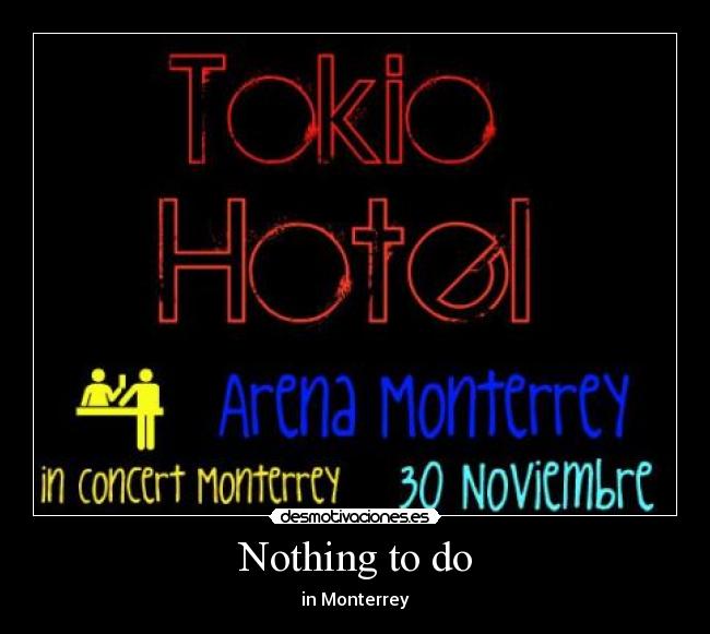 Nothing to do - in Monterrey