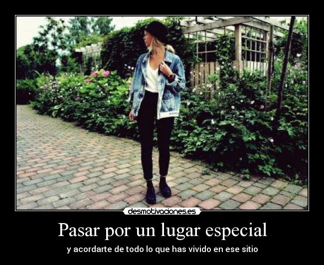 Pasar por un lugar especial - 