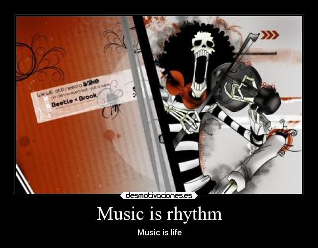 Music is rhythm - 