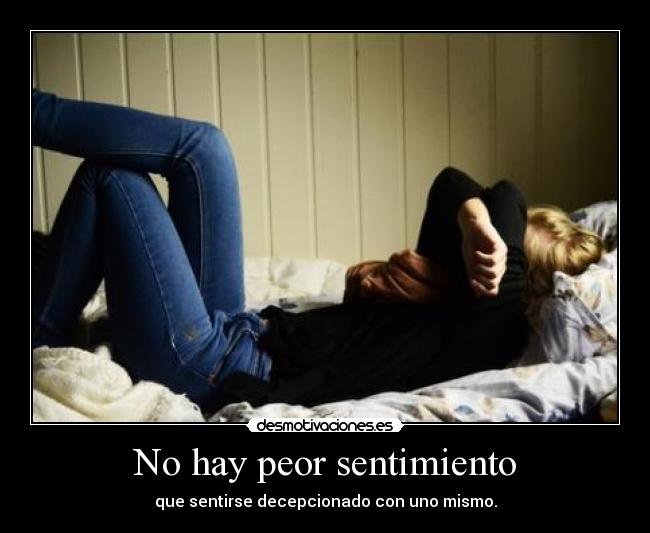 No hay peor sentimiento -