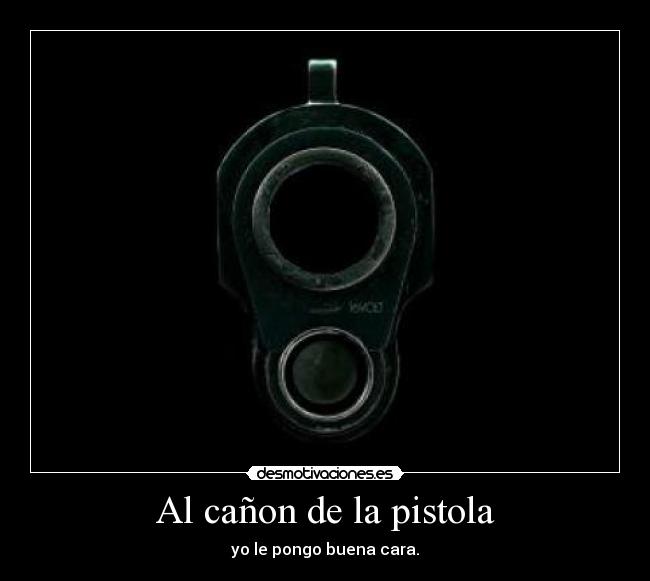 Al cañon de la pistola - 
