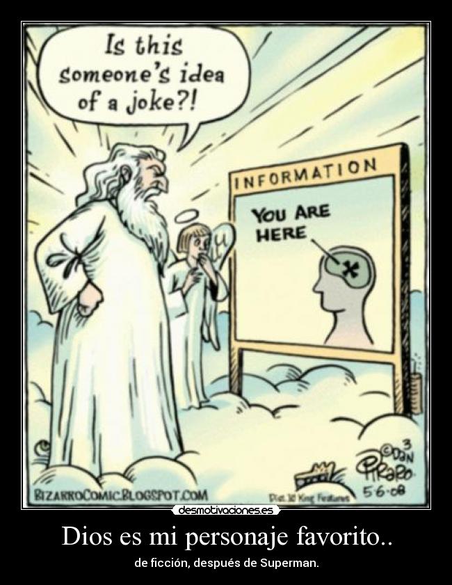 Dios es mi personaje favorito.. - de ficción, después de Superman.