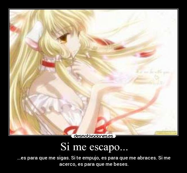 Si me escapo... -