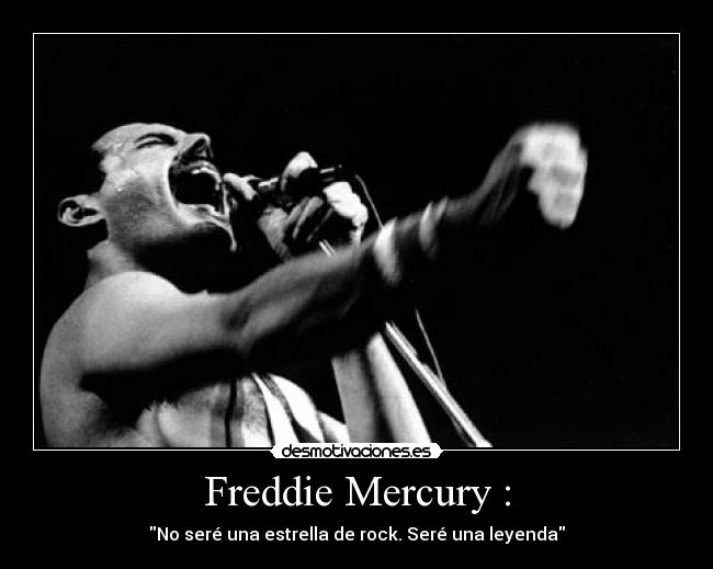 Freddie Mercury : -