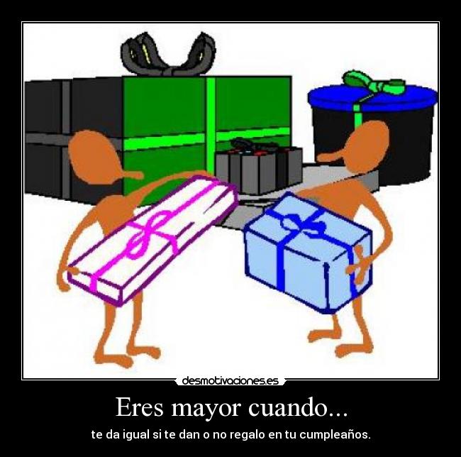 Eres mayor cuando... - 