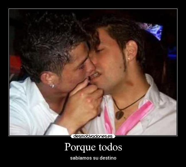 Porque todos - sabíamos su destino