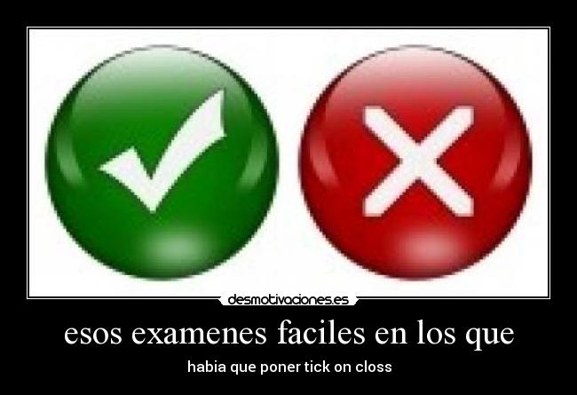 esos examenes faciles en los que -