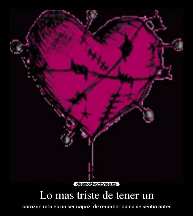 Lo mas triste de tener un -