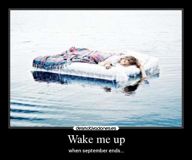 Wake me up - 