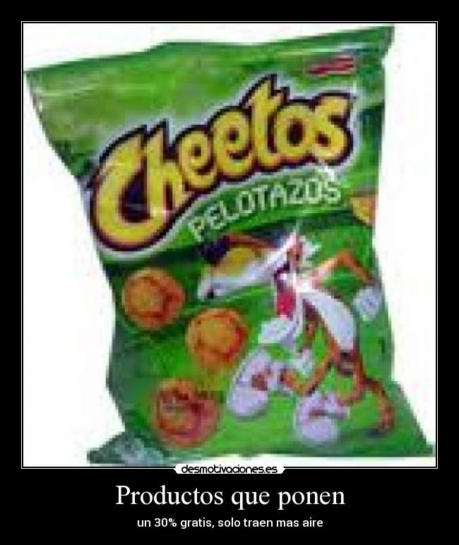 Productos que ponen - un 30% gratis, solo traen mas aire
