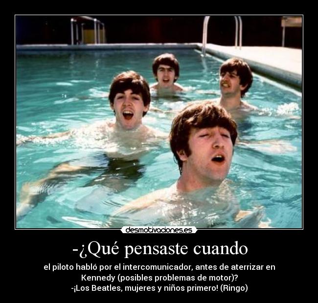 -¿Qué pensaste cuando -