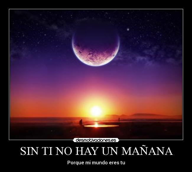 SIN TI NO HAY UN MAÑANA - 