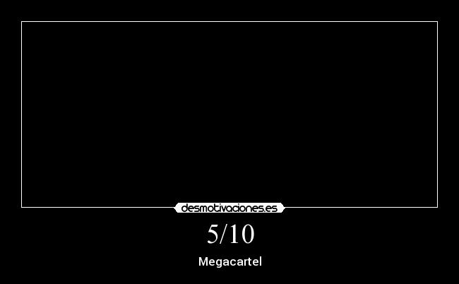 5/10 - Megacartel