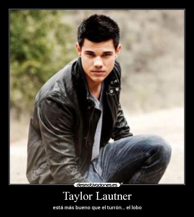 Taylor Lautner -