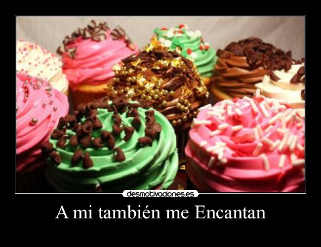 A mi también me Encantan -