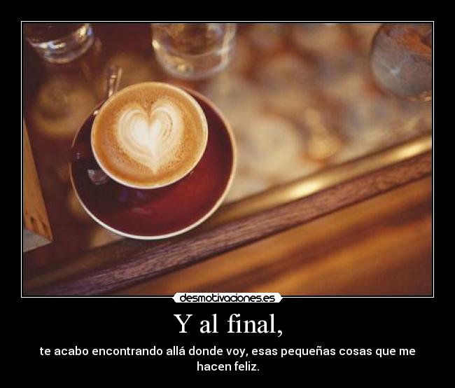 Y al final, -