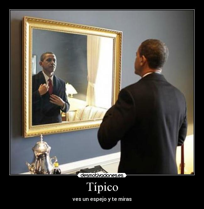 Típico - ves un espejo y te miras