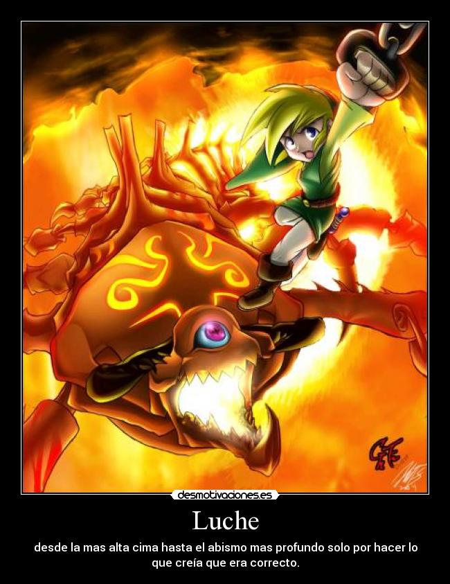 Luche - desde la mas alta cima hasta el abismo mas profundo solo por hacer lo
que creía que era correcto.