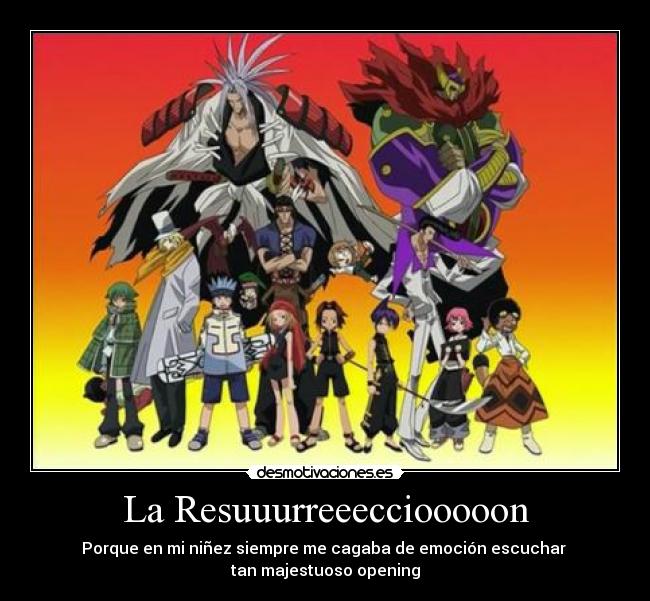 La Resuuurreeecciooooon - Porque en mi niñez siempre me cagaba de emoción escuchar 
tan majestuoso opening