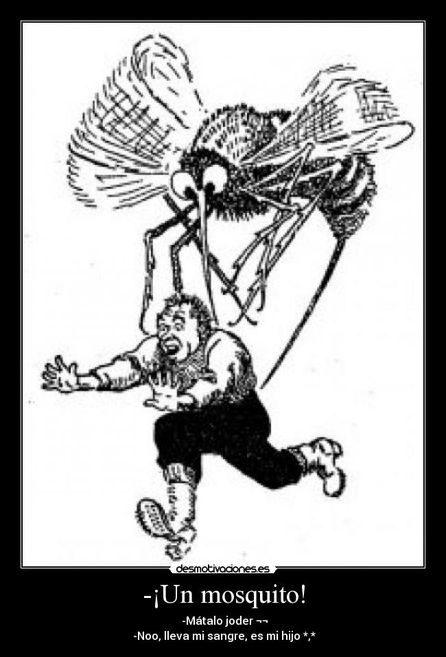 -¡Un mosquito! - 