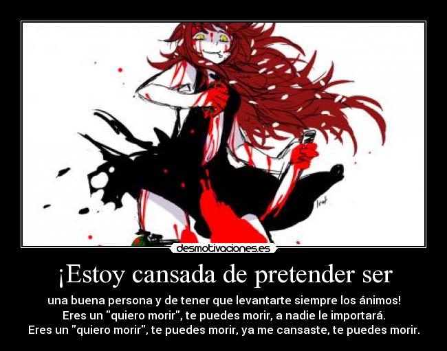 ¡Estoy cansada de pretender ser - 