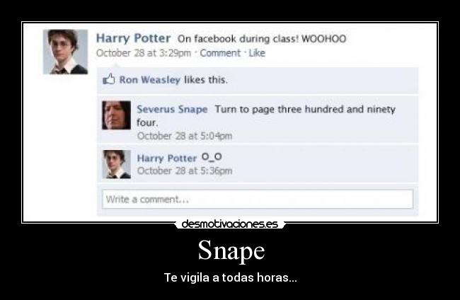 Snape - Te vigila a todas horas...