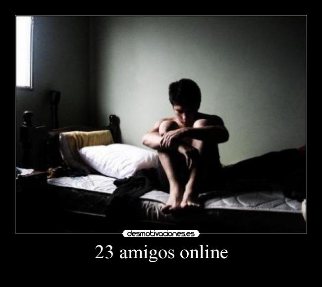 23 amigos online -    