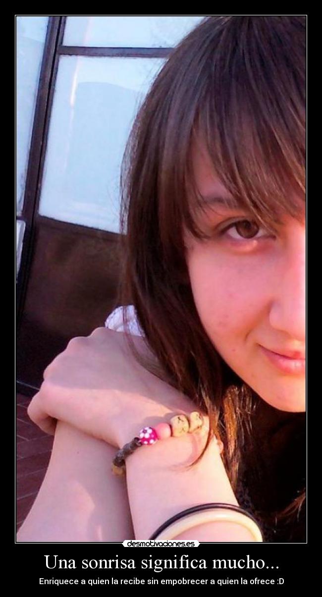 Una sonrisa significa mucho... -