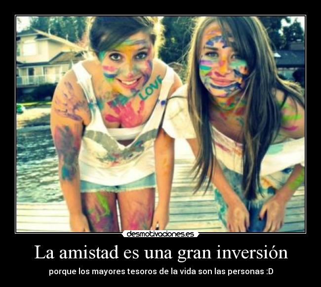 La amistad es una gran inversión - 
