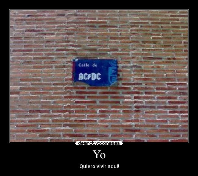 Yo - Quiero vivir aqui!