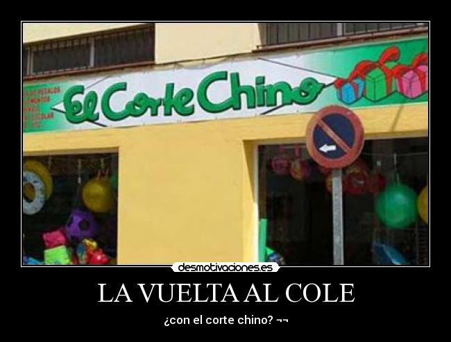 LA VUELTA AL COLE - ¿con el corte chino? ¬¬