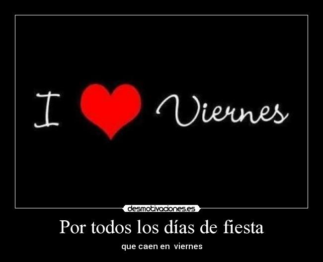 carteles fiesta love viernes desmotivaciones