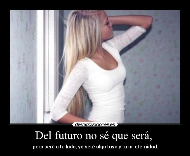 Del futuro no sé que será,  - 