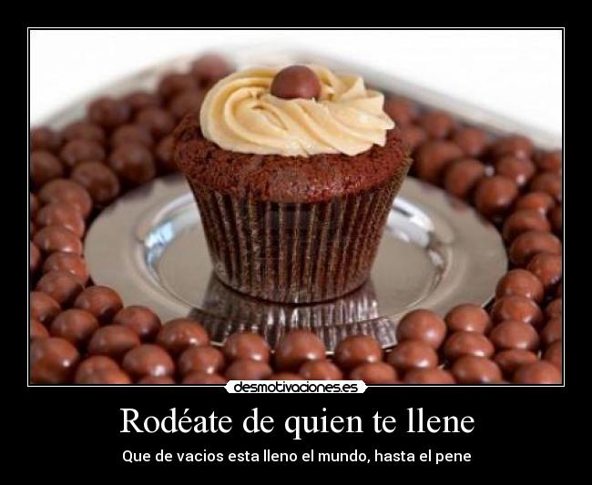 Rodéate de quien te llene -