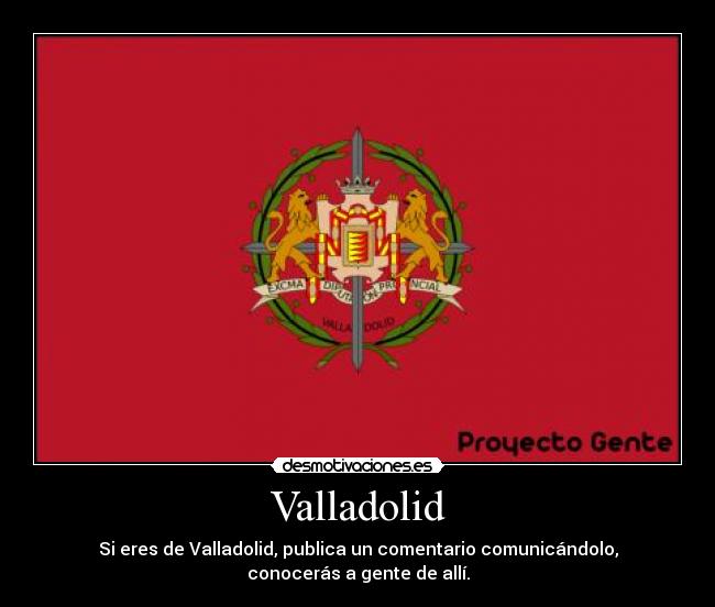 carteles valladolid proyecto gente desmotivaciones