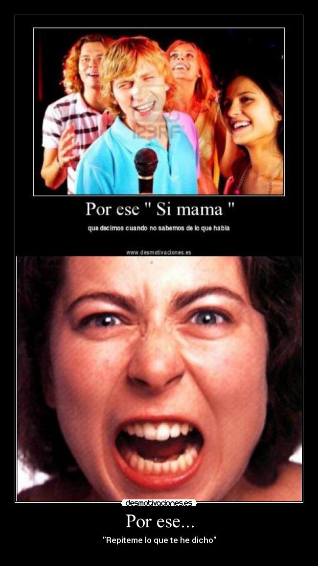 carteles repiteme que dicho desmotivaciones