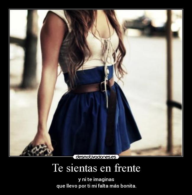 Te sientas en frente - 