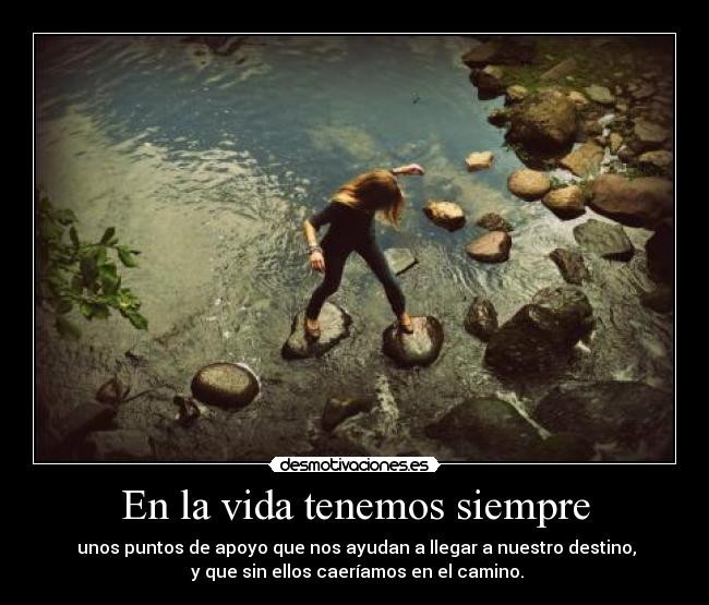 En la vida tenemos siempre -