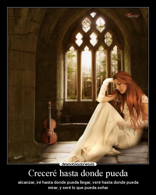 Creceré hasta donde pueda -