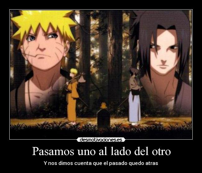 carteles pasamos uno al lado del otro nos dimos cuenta sasuke naruto shippuden desmotivaciones