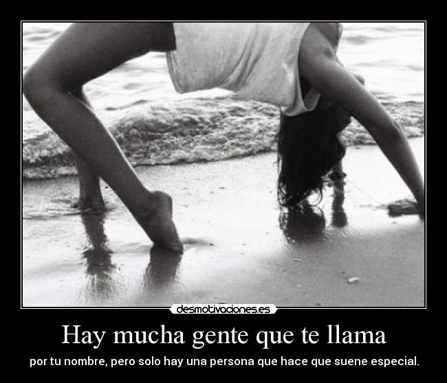 Hay mucha gente que te llama -