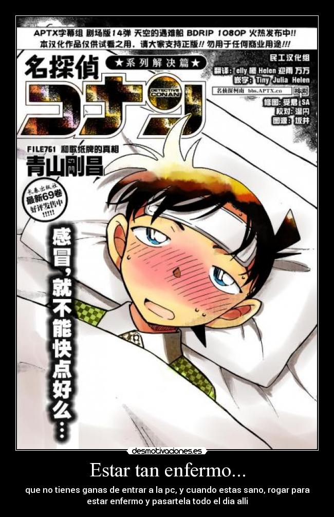 Estar tan enfermo... -