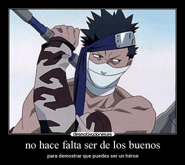 no hace falta ser de los buenos - para demostrar que puedes ser un héroe