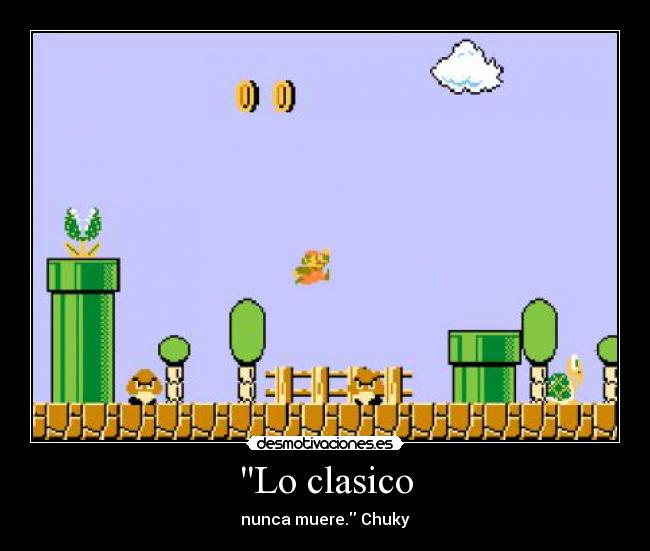 Lo clasico - nunca muere. Chuky