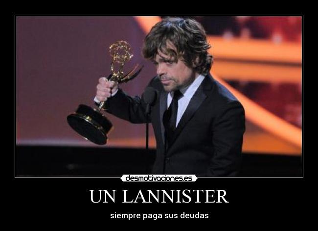 UN LANNISTER - siempre paga sus deudas