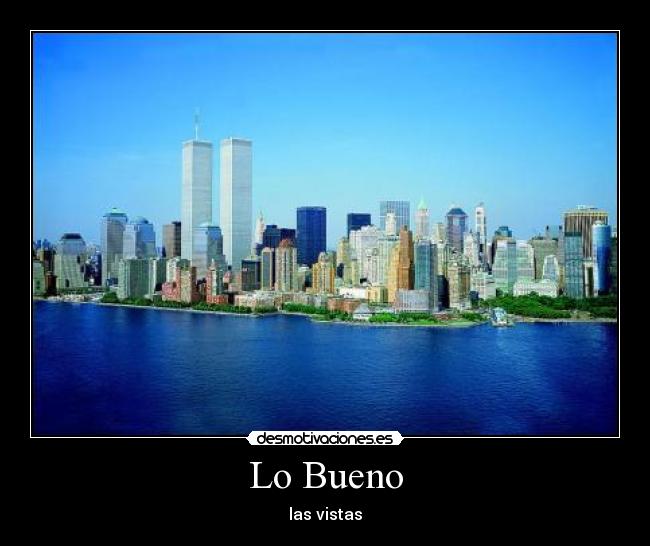 Lo Bueno - las vistas